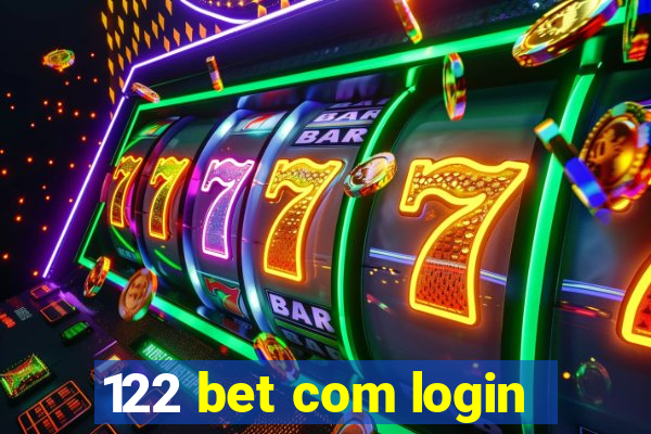 122 bet com login